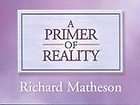PRIMER OF REALITY Richard Matheson 1st HC SIGNED/LTD  