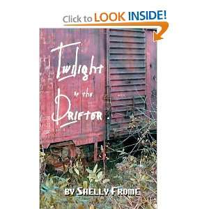  Twilight of the Drifter [Paperback] Shelly Frome Books