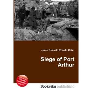  Siege of Port Arthur Ronald Cohn Jesse Russell Books