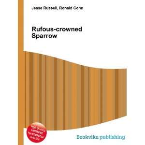  Rufous crowned Sparrow Ronald Cohn Jesse Russell Books