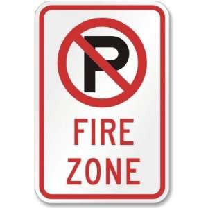  Fire Zone (no parking symbol) Engineer Grade Sign, 18 x 