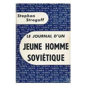  Le Journal DUn Jeune Homme Sovietique / Stephan Strogoff Books