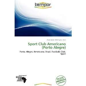  Sport Club Americano (Porto Alegre) (9786138780496) Alain 