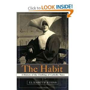 Start reading The Habit A History of the Clothing of Catholic Nuns 