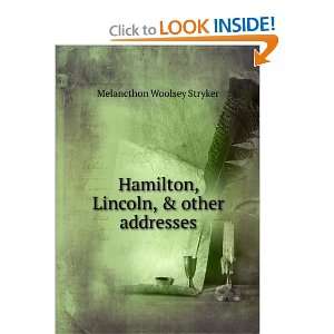   , Lincoln, & other addresses Melancthon Woolsey Stryker Books