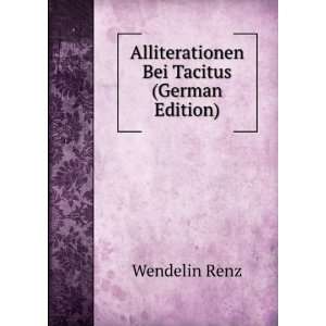   Bei Tacitus (German Edition) (9785877682542) Wendelin Renz Books