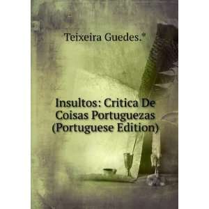   De Coisas Portuguezas (Portuguese Edition) Teixeira Guedes.* Books