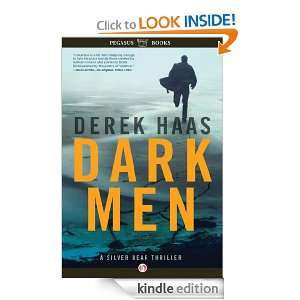 Dark Men A Silver Bear Thriller Derek Haas  Kindle Store