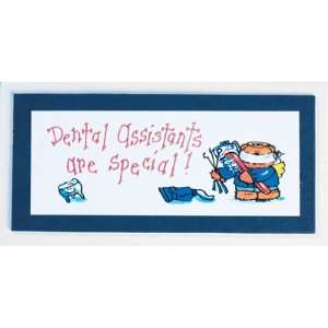  Dental Assistants are Special Sign 