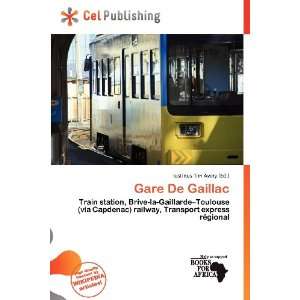  Gare De Gaillac (9786200724120) Iustinus Tim Avery Books