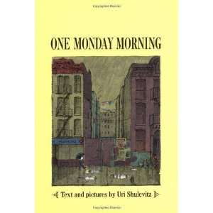  One Monday Morning [Paperback] Uri Shulevitz Books