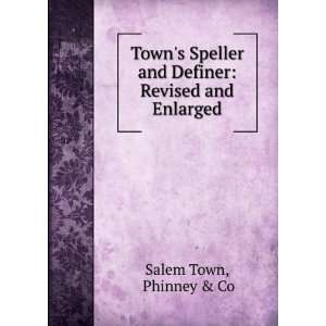   and Definer Revised and Enlarged Phinney & Co Salem Town Books