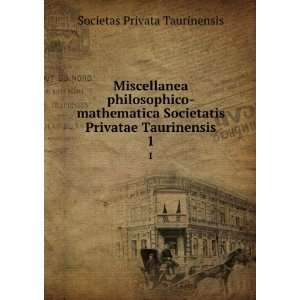   Privatae Taurinensis. 1 Societas Privata Taurinensis Books