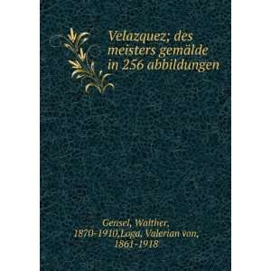    Walther, 1870 1910,Loga, Valerian von, 1861 1918 Gensel Books