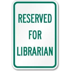  Reserved for Librarian Diamond Grade Sign, 18 x 12 