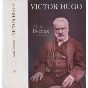  Victor Hugo (9782744150203) Alain Decaux Books