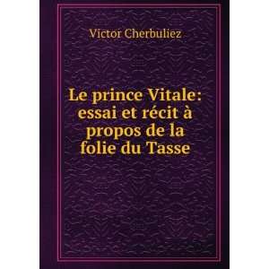   Ã  propos de la folie du Tasse Victor Cherbuliez  Books