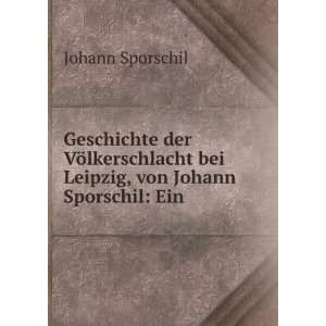  Geschichte der VÃ¶lkerschlacht bei Leipzig, von Johann 