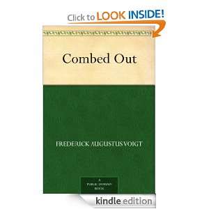 Combed Out Frederick Augustus Voigt  Kindle Store