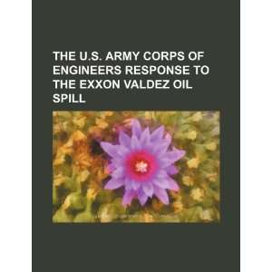  The U.S. Army Corps of Engineers response to the Exxon 