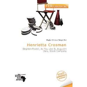  Henrietta Crosman (9786200721709) Waylon Christian Terryn Books
