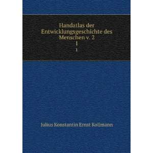   des Menschen v. 2. 1 Julius Konstantin Ernst Kollmann Books