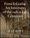 French Gothic Architecture of the Twelfth and Thirteenth Centuries 