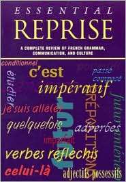 Essential Reprise A Complete Review of French Grammar, Communication 