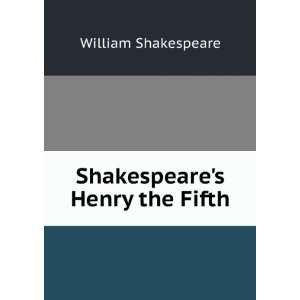 Shakespeares Henry the Fifth William Shakespeare Books