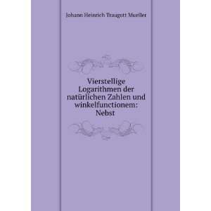   und winkelfunctionem Nebst . Johann Heinrich Traugott Mueller Books