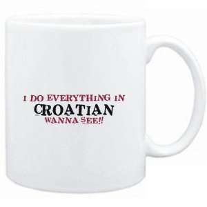 Mug White  I do everything in Croatian. Wanna see?  Languages 