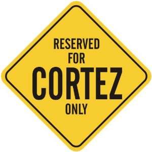     RESERVED FOR CORTEZ ONLY  CROSSING SIGN