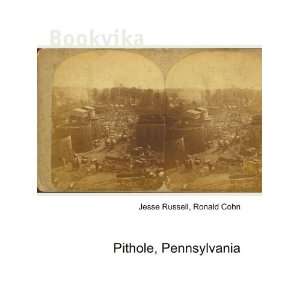  Pithole, Pennsylvania Ronald Cohn Jesse Russell Books