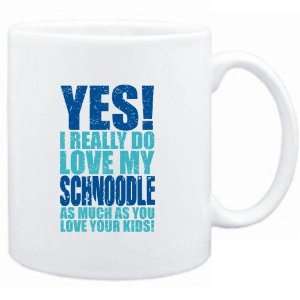   White  YES I REALLY DO LOVE MY Schnoodle  Dogs