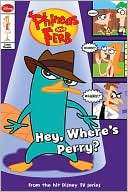 Hey, Wheres Perry? (Phineas and Ferb Series)