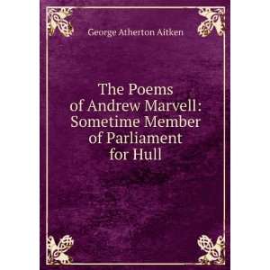   Sometime Member of Parliament for Hull George Atherton Aitken Books