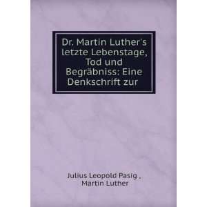 Dr. Martin Luthers letzte Lebenstage, Tod und BegrÃ¤bniss Eine 