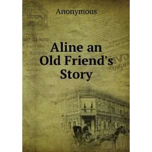  Aline an Old Friends Story Anonymous Books