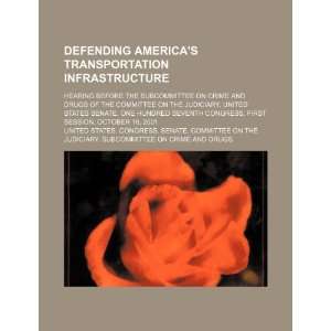  Defending Americas transportation infrastructure hearing 