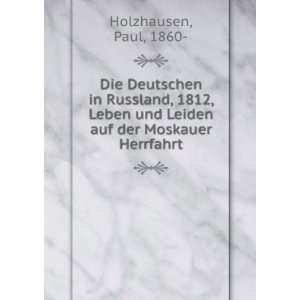  Die Deutschen in Russland, 1812, Leben und Leiden auf der 