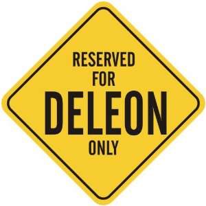   RESERVED FOR DELEON ONLY  CROSSING SIGN