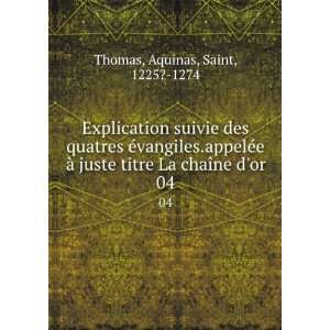   titre La chaÃ®ne dor. 04 Aquinas, Saint, 1225? 1274 Thomas Books