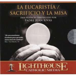  Padre Juan Rivas La Eucaristia / Sacrificio y la Misa 