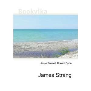  James Strang Ronald Cohn Jesse Russell Books