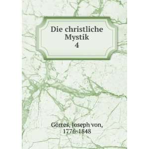  Die christliche Mystik. 4 Joseph von, 1776 1848 GÃ¶rres Books