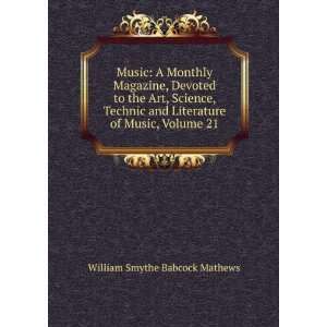   Literature of Music, Volume 21 William Smythe Babcock Mathews Books