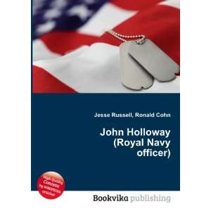   John Holloway (Royal Navy officer) Ronald Cohn Jesse Russell Books