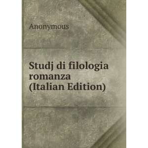  Studj di filologia romanza (Italian Edition) Anonymous 