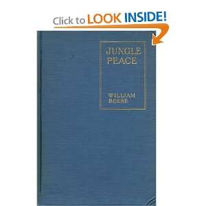  JUNGLE PEACE William Beebe Books
