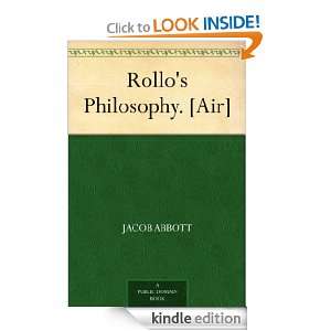 Rollos Philosophy. [Air] Jacob Abbott  Kindle Store